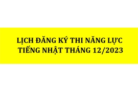 LỊCH ĐĂNG KÝ THI NĂNG LỰC TIẾNG NHẬT THÁNG 12.2023  TẠI ĐIỂM THI HÀ NỘI