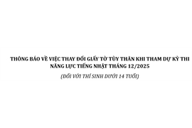 THÔNG BÁO VỀ VIỆC THAY ĐỔI GIẤY TỜ TÙY THÂN KHI THAM DỰ KỲ THI NĂNG LỰC TIẾNG NHẬT THÁNG 12/2025 (ĐỐI VỚI THÍ SINH DƯỚI 14 TUỔI)